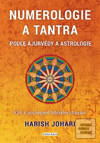 Kniha: Numerologie a tantra podle ájurvédy a astrologie - Klíč k pochopení lidského chování - 1. vydanie - Harish Johari