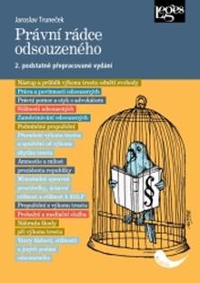 Kniha: Právní rádce odsouzeného - 2. podstatně přepracované vydání - Jaroslav Truneček