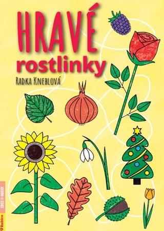 Kniha: Hravé rostlinky - Radka Kneblová