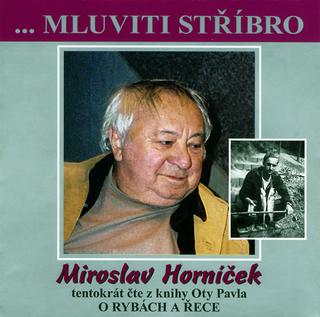 audiokniha: Mluviti stříbro - O rybách a řece - CD - 1. vydanie - Miroslav Horníček