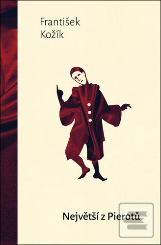 Kniha: Největší z Pierotů - 1. vydanie - František Kožík