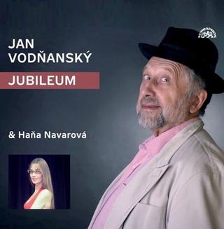 Médium CD: Jan Vodňanský Jubileum - Jan Vodňanský; Hana Navarová; Jan Vodňanský; Hana Navarová; Přemysl Rut