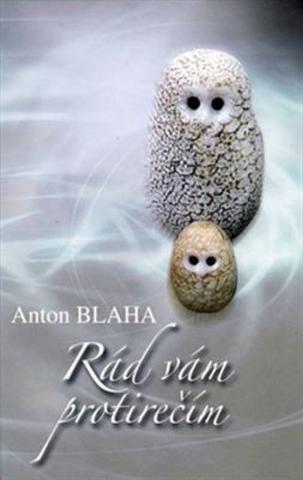 Kniha: Rád Vám protirečím - Anton Blaha