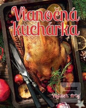 Kniha: Vianočná kuchárka - Vojtěch Artz