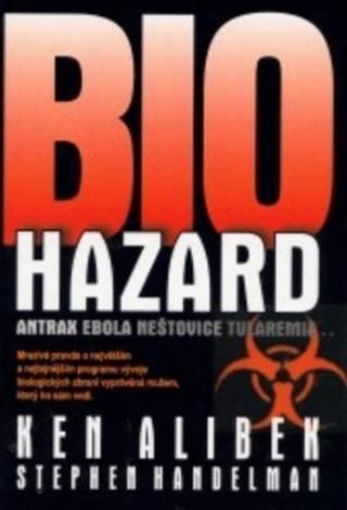 Kniha: Bio hazard - Ken Alibek, Stephen Handelman