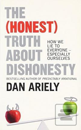 Kniha: The (Honest) Truth About Dishonesty - 1. vydanie - Dan Ariely