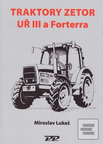 Traktory Zetor UŘ III a… (Miroslav Lukeš)