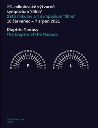 Kniha: Dioptrie Medúsy - 28. mikulovské výtvarné sympozium “dílna” 10 červenec - 7 srpen 2021 - Martina Pachmanová