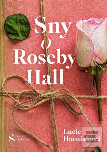 Kniha: Sny o Roseby Hall - Lucie Horniaková