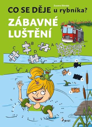 Kniha: Co se děje u rybníka? Zábavné luštění - 1. vydanie - Zuzana Slánská