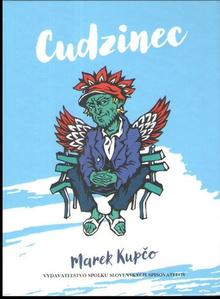 Kniha: Cudzinec - 1. vydanie - Marek Kupčo