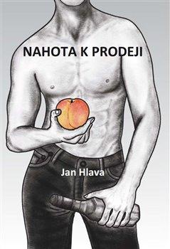 Kniha: Nahota k prodeji - Jan Hlava