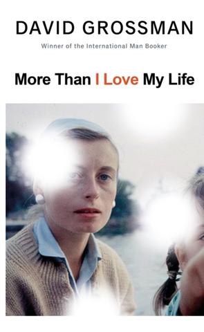 Kniha: More Than I Love My Life - David Grossman