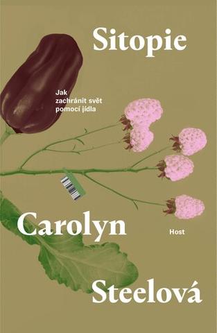 Kniha: Sitopie - Jak zachránit svět pomocí jídla - 1. vydanie - Carolyn Steelová