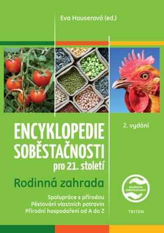 Kniha: Encyklopedie soběstačnosti pro 21. století - Rodinná zahrada - 2. vydanie - Eva Hauserová