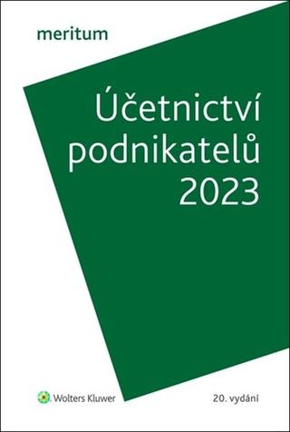 Kniha: meritum Účetnictví podnikatelů 2023 - 20. vydanie - Ivan Brychta; Miroslav Bulla; Ivana Kuchařová