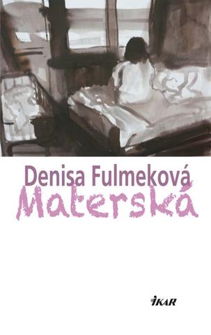 Kniha: Materská - Denisa Fulmeková