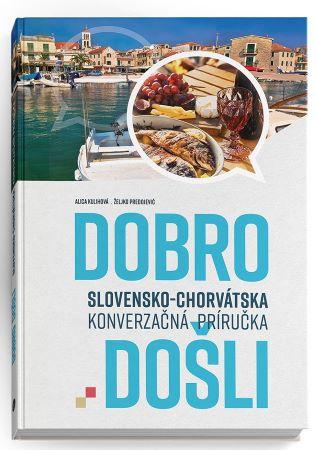 Kniha: Dobro došli - Slovensko-chorvátska konverzačná príručka - 1. vydanie - Alica Kulihová
