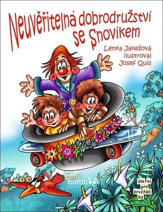Kniha: Neuvěřitelná dobrodružství se Snovíkem - 1. vydanie - Josef Quis; Lenka Jakešová