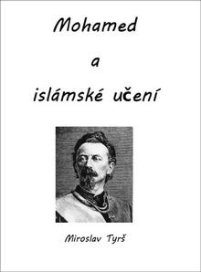 Kniha: Mohamed a islámské učení - Miroslav Tyrš