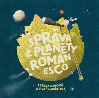 Kniha: Správa z planéty Romanesco - 1. vydanie - Tereza Oľhová