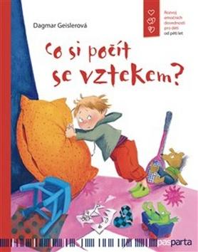 Kniha: Co si počít se vztekem? - Emocionální rozvoj pro děti od pěti let - Dagmar Geislerová