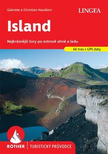 Kniha: Island - turistický průvodce Rother - Nejkrásnější túry po ostrově ohně a ledu - 1. vydanie - Christian Handl; Gabriele Handl