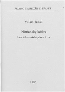 Kniha: Nitriansky kódex - klenot slovenského písomníctva - Viliam Judák