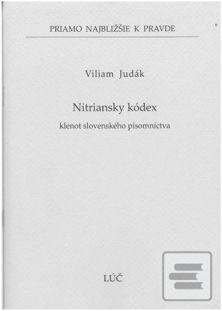 Kniha: Nitriansky kódex - klenot slovenského písomníctva - Viliam Judák