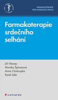 Kniha: Farmakoterapie srdečního selhání - Farmakoterapie pro klinickou praxi - Jiří Vítovec