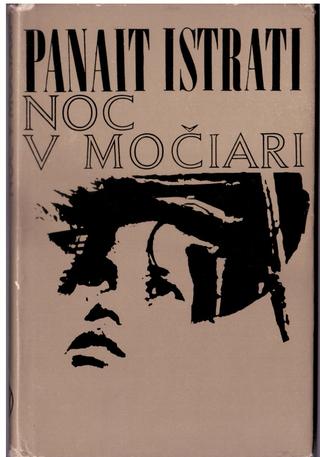 Kniha: Noc v močiari (antikvariát) - Panait Istrati