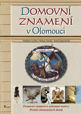 Kniha: Domovní znamení v Olomouci - 3. vydanie - Vladimír Gračka; Karel Zámečníček; Helena Lisická