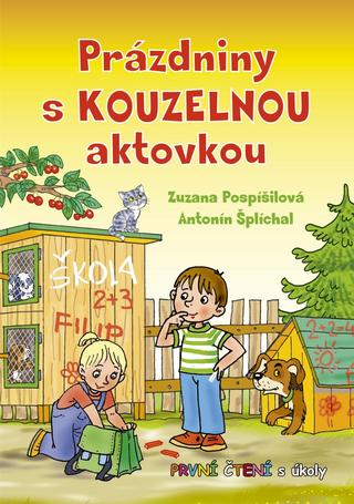 Kniha: Prázdniny s kouzelnou aktovkou - První čtení s úkoly - 1. vydanie - Zuzana Pospíšilová