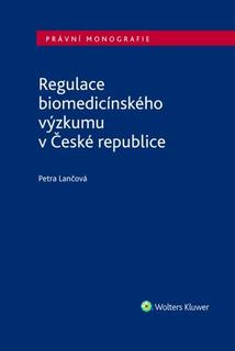 Kniha: Regulace biomedicínského výzkumu v České republice - Petra Lančová