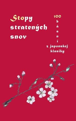 Kniha: Stopy stratených snov - 100 básní z japonskej klasiky