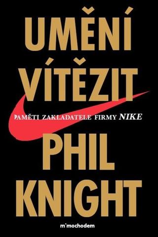 Kniha: Umění vítězit - 2. vydanie - Phil Knight
