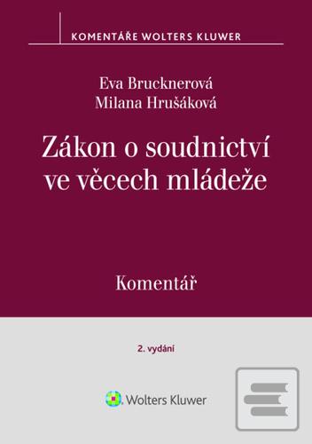 Kniha: Zákon o soudnictví ve věcech mládeže Komentář - Eva Brucknerová; Milana Hrušáková
