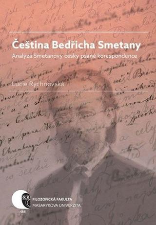 Kniha: Čeština Bedřicha Smetany - Analýza Smeta - Analýza Smetanovy česky psané korespondence - 1. vydanie - Lucia Rychnovská