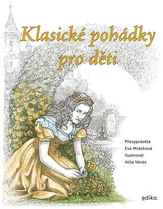 Kniha: Klasické pohádky pro děti - 1. vydanie - Eva Mrázková