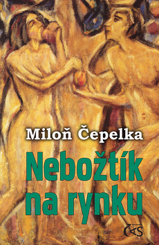 Kniha: Nebožtík na rynku - Miloň Čepelka
