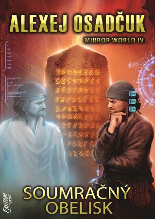 Kniha: Soumračný obelisk - Mirror World 4 - 1. vydanie - Alexej Osadčuk
