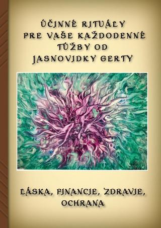 Kniha: Účinné rituály pre Vaše každodenné túžby od Jasnovidky Gerty - 1. vydanie