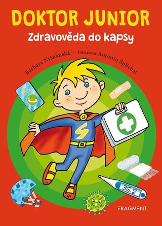 Kniha: Doktor junior – Zdravověda do kapsy - Zdravověda do kapsy - 1. vydanie - Barbara Nižnanská