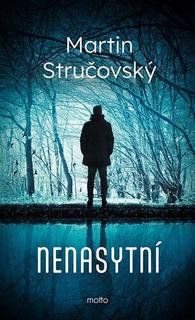Kniha: Nenasytní - Martin Stručovský