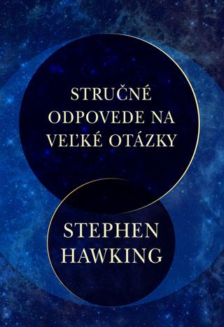 Kniha: Stručné odpovede na veľké otázky - Stephen Hawking