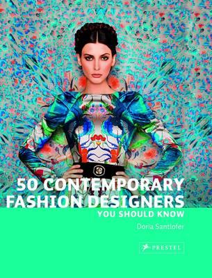 Kniha: 50 Conetemporary Fashion Designers - Doria Santlofer