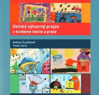 Kniha: Detský výtvarný prejav v kontexte teórie a praxe - Božena Šupšáková