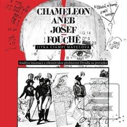 Chameleon aneb Josef Fou… (Jitka Ciampi Matulová)