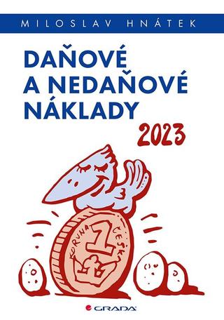 Kniha: Daňové a nedaňové náklady 2023 - 1. vydanie - Miloslav Hnátek