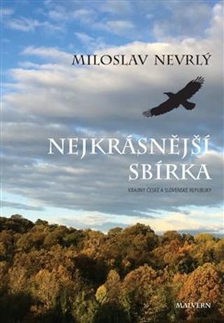 Kniha: Nejkrásnější sbírka - Krajiny České a Slovenské republiky - Miloslav Nevrlý